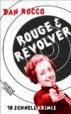 Dan Rocco (Dirt Diggin Dog): Rouge & Revolver